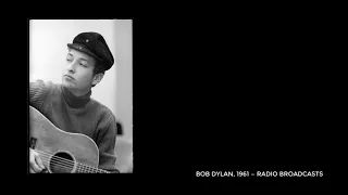 Bob Dylan, 1961 - Radio Broadcasts (Including the first time Bob was broadcast on the radio)