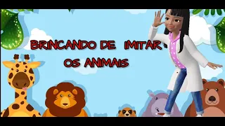 BRINCANDO DE IMITAR OS ANIMAIS