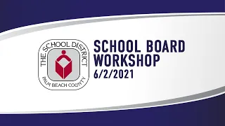 06.02.21 SDPBC School Board Workshop