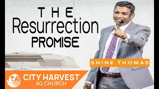 THE RESURRECTION PROMISE | Rev. Shine P. Thomas | City Harvest AG Church