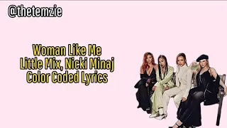 Little Mix ~ Woman Like Me ft. Nicki Minaj ~ Color Coded Lyrics