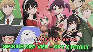 ALL IN ONE : Gia Đình Điệp Viên - Spy X Family Ss1+2 | Review Anime Hay | Tóm Tắt Anime