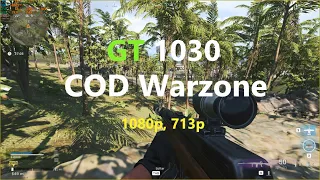 COD Warzone: PACIFIC | GT 1030 ~ 1080p, 713p, Low settings