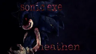 Sonic exe (Heathen)