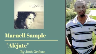 Josh Groban - Aléjate (Marnell Sample cover)