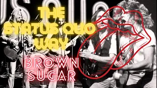 The Status Quo Way: Rolling Stones Brown Sugar