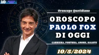 Oroscopo di Paolo Fox del 10/5/2024: Scopri le Previsioni per la Tua Giornata