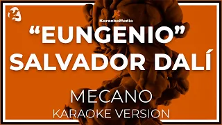 Mecano - Eungenio Salvador Dali LETRA (INSTRUMENTAL KARAOKE)