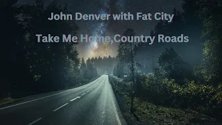 John Denver with Fat City -Take Me Home, Country Roads 1971