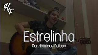 Estrelinha - Di Paulo e Paulino part. Marília Mendonça (Cover - Henrique Felippe)