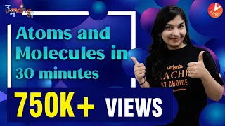 Atoms and Molecules in 30 Minutes | Chemistry CRASH COURSE | Vedantu Class 9 & 10 Hindi