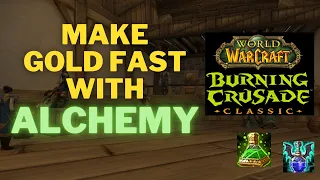 Make money fast with alchemy in TBC. Make thousands of gold per week in the burning crusade classic