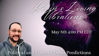 5/8/24 4:00PM EDT Solo Live Show- Political and Current Event Psychic Predictions