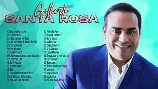 Gibelto SantaRosa  Sus Mejores Exitos   GilbertoSanta Rosa 30 Grandes Éxito