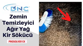 Ağır Yağ Kir Sökücü Prosolver Ex İle Sert Zemin Temizliği Nasıl Yapılır?