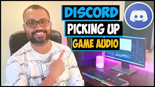 How to Fix discord picking up game audio in Windows 10