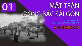 (Phần 01) Mặt Trận Đông Bắc Sài Gòn - Truyện chiến tranh VN