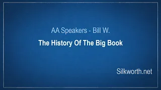 AA Speakers - Bill Wilson - History of AA Big Book