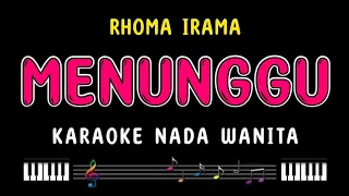 MENUNGGU - Karaoke Nada Wanita [ RHOMA IRAMA ]