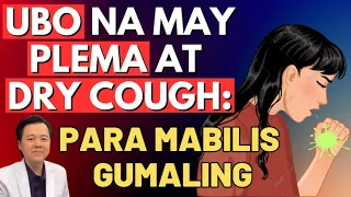 Ubo na may Plema at Dry Cough: Para Mabilis Gumaling. - By Doc Willie Ong