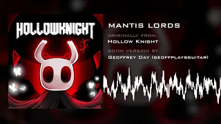 Mantis Lords (Doom Version) [HQ] from Hollow Knight by Geoffrey Day