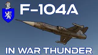 F-104A In Warthunder : A Basic Review