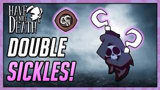 SLASHING Enemies With INSANE DOUBLE SICKLES! | Have a Nice Death