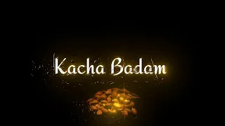 Kacha Badam Status | Instagram trending reels | Black screen status | Kacha Badam WhatsApp status |