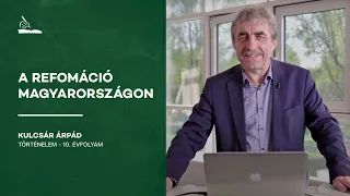 A refomáció Magyarországon | Kulcsár Árpád