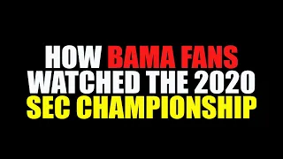 How Bama Fans Watched The 2020 SEC Championship