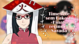 •°Time sete sem Kakashi +Hinata reagindo Sarada°•