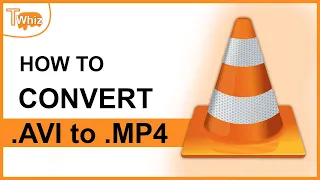 How to Convert .AVI to .MP4 using VLC Media Player (2023 Method)