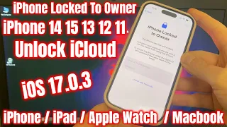 Unlock iPhone Locked To Owner Bypass iOS 17 0 3 iCloud iPhone 15 14 13 12 11