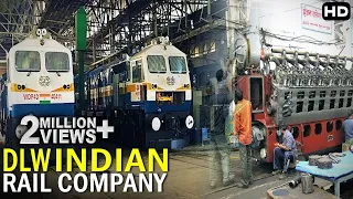 यहाँ दिया जाता हे भारतीय रेल को आकार | The Biggest Indian Rail Company DLW