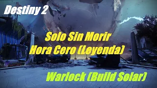 Destiny 2 Solo Sin Morir Hora Cero (Leyenda), Warlock (Build Solar)