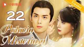 【Español Sub】Palacio Misterioso 22｜doramas chinos｜Leo Wu, Qin Lan