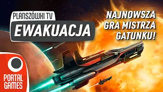 Planszówki TV - Ewakuacja - najnowsza gra mistrza gatunku!