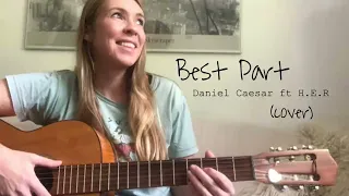 Best Part — Daniel Caesar feat H.E.R (cover)