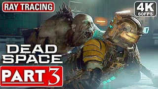 DEAD SPACE REMAKE Gameplay Walkthrough Part 3 [4K 60FPS PC ULTRA] - No Commentary (FULL GAME)