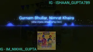 UDHAAR CHALDA   GURNAM BHULLAR NIMRAT KHAIRA REMIX SONG BASS BOOSTED LATEST PUNJABI SONG 2018