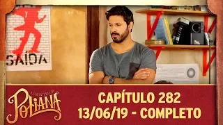 As Aventuras de Poliana | Capítulo 282 - 13/06/19, completo