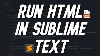 How to Run HTML in Sublime Text | Quick Tutorial