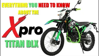 X PRO Titan 250 DLX STREET LEGAL DIRT BIKE! ( EVERYTHING YOU NEED TO KNOW! )