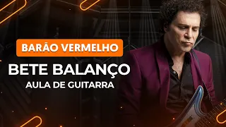 BETE BALANÇO - Barão Vermelho | Como tocar na guitarra