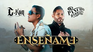 C-Kan & Pancho Barraza - Enséñame (Video Oficial)