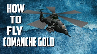 how to fly comanche gold