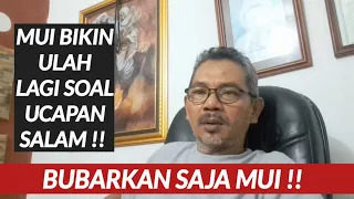 TIBA TIBA MUI BIKIN ULAH LAGI ! BUBARKAN SAJA