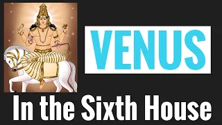Venus in Sixth House (Venus 6th House) Vedic Astrology