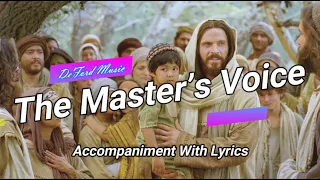The Master’s Voice Accompaniment with Lyrics