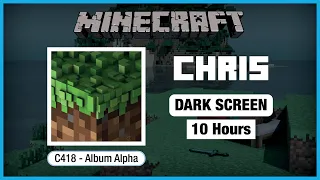 🎧  Minecraft C418: Chris | Minecraft Music | 10 Hours in Dark Screen